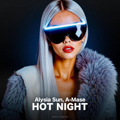A-mase & Alysia Sun - Hot Night