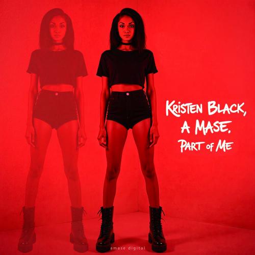 A-mase & Kristen Black - Part Of Me (Garage Mix)