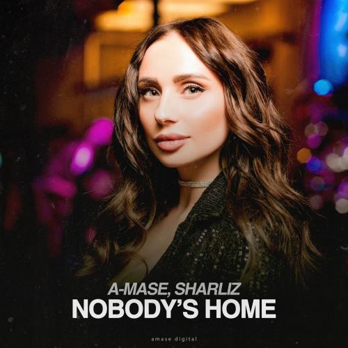 Nobody's Home - A-mase & Sharliz