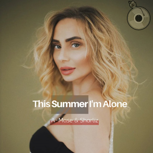 A-mase & Sharliz - This Summer I'm Alone (Radio Mix)