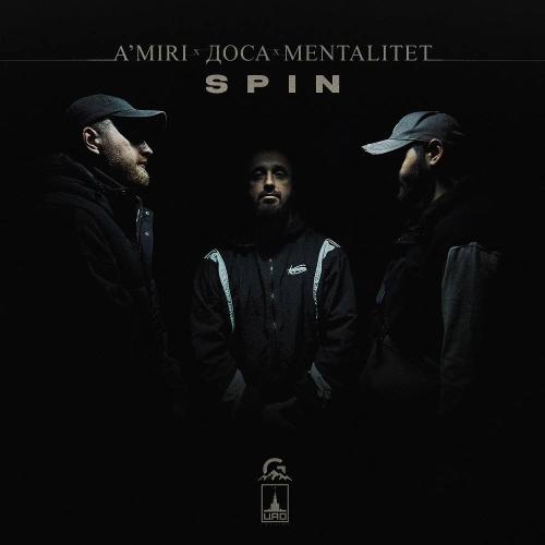 A’MIRI & ДОСА & MENTALITET - SPIN