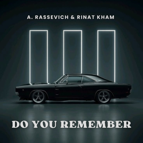 A. Rassevich, Rinat KHAM - Do You Remember