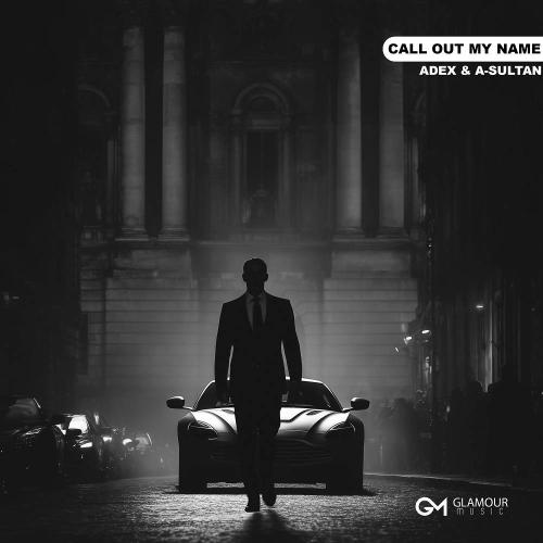 A-Sultan & Adex - Call out My Name