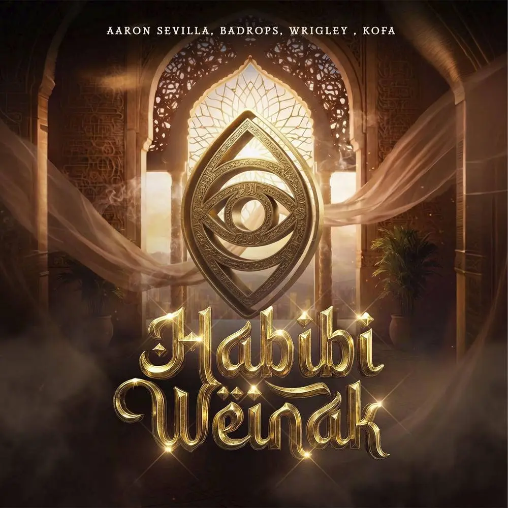 Habibi Weinak - Aaron Sevilla & Badrops & Wrigley & Kofa