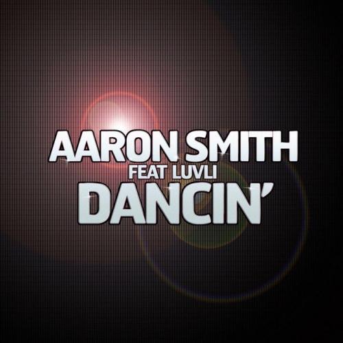 Aaron Smith Feat. Luvli - Dancin (Liu Remix;Mixed)