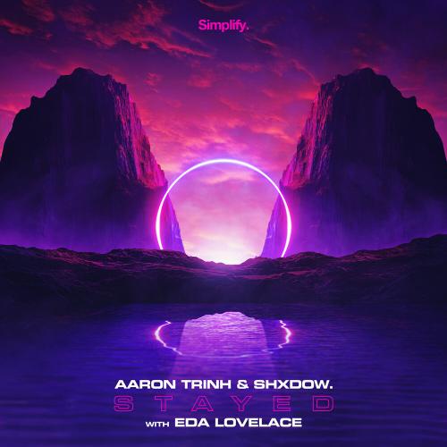 Aaron Trinh, shXdow. feat. Eda Lovelace - Stayed feat Eda Lovelace