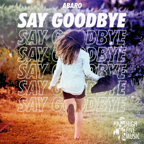 Say Goodbye - Abaro