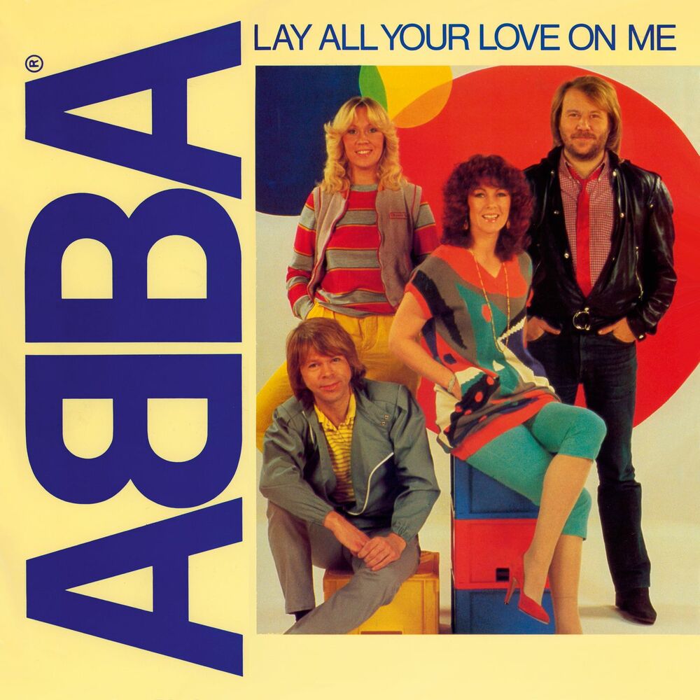 Lay All Your Love On Me - ABBA