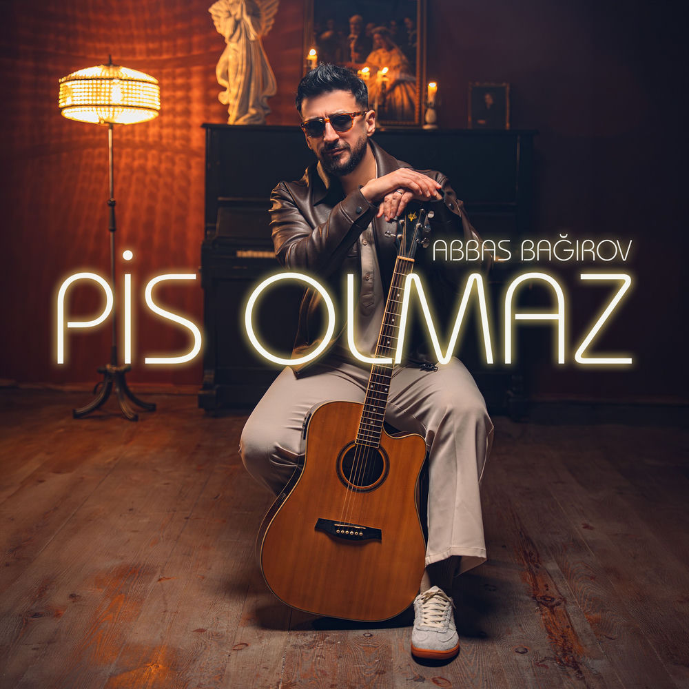 Pis Olmaz - Abbas Bağırov