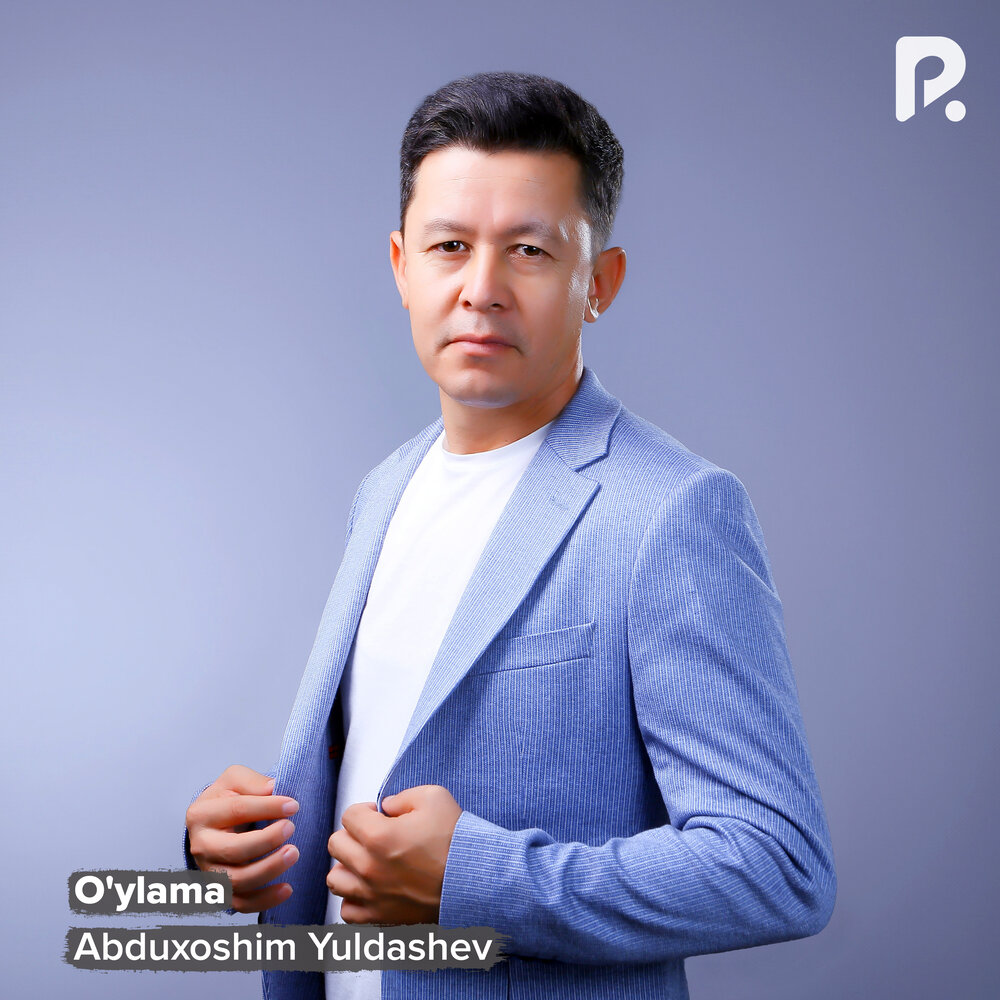 O'ylama - Абдухошим Юлдашев