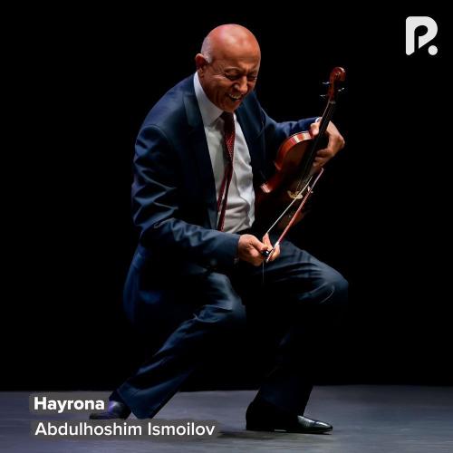 Abdulhoshim Ismoilov - Hayrona