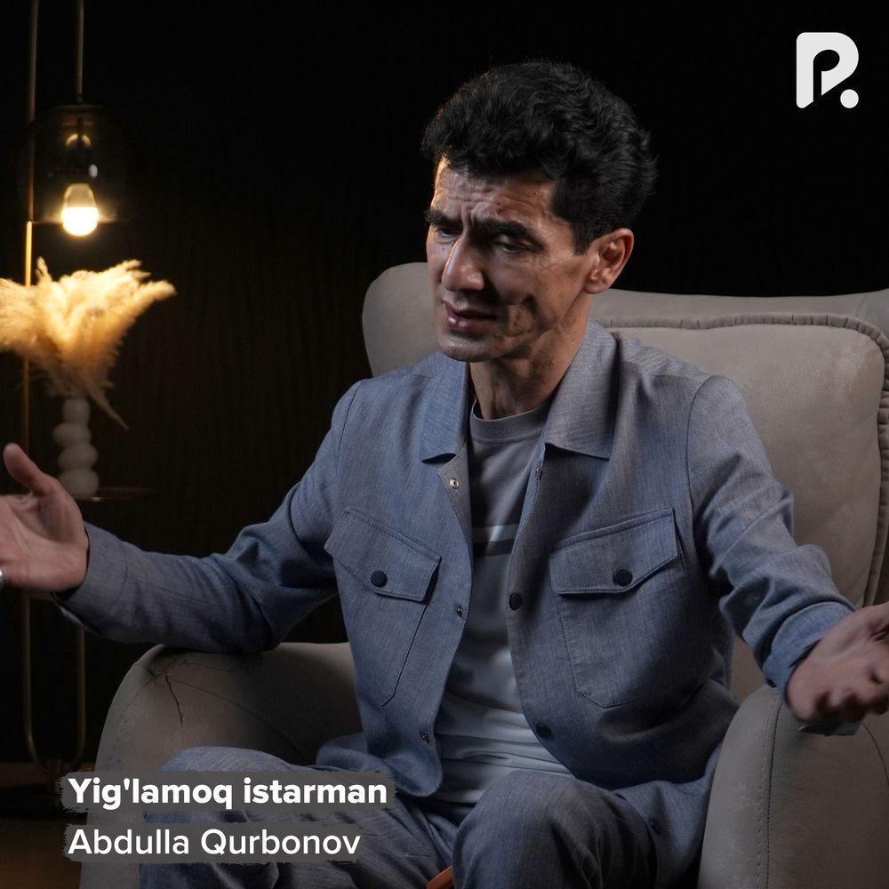Yig'lamoq Istarman - Abdulla Qurbonov