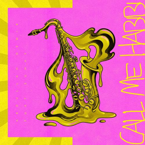 Abdullah Demir & Fuat Sunay - Call Me Habibi