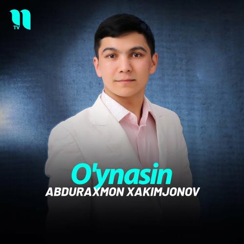 O'ynasin - Abduraxmon Xakimjonov