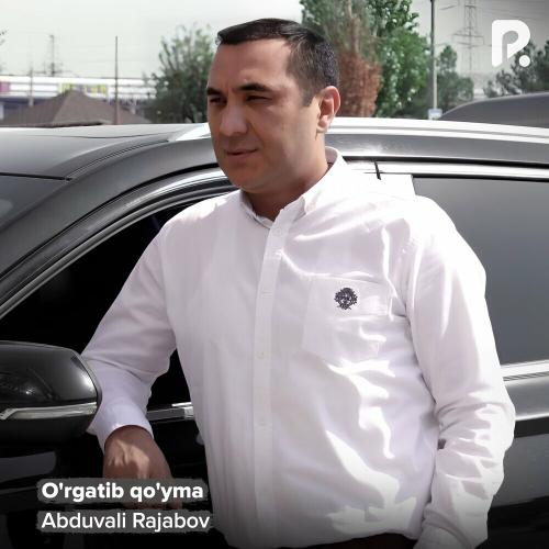 Abduvali Rajabov - O'rgatib Qo'yma
