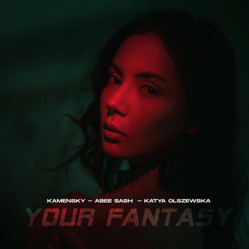 Abee Sash, Kamensky & Katya Olszewska - Your Fantasy