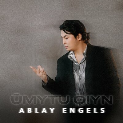 Ūmytu Qiyn - Ablay Engels