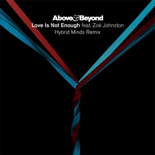 Above & Beyond - Love Is Not Enough (feat. Zoe Johnston) [Above & Beyond Club Mix]