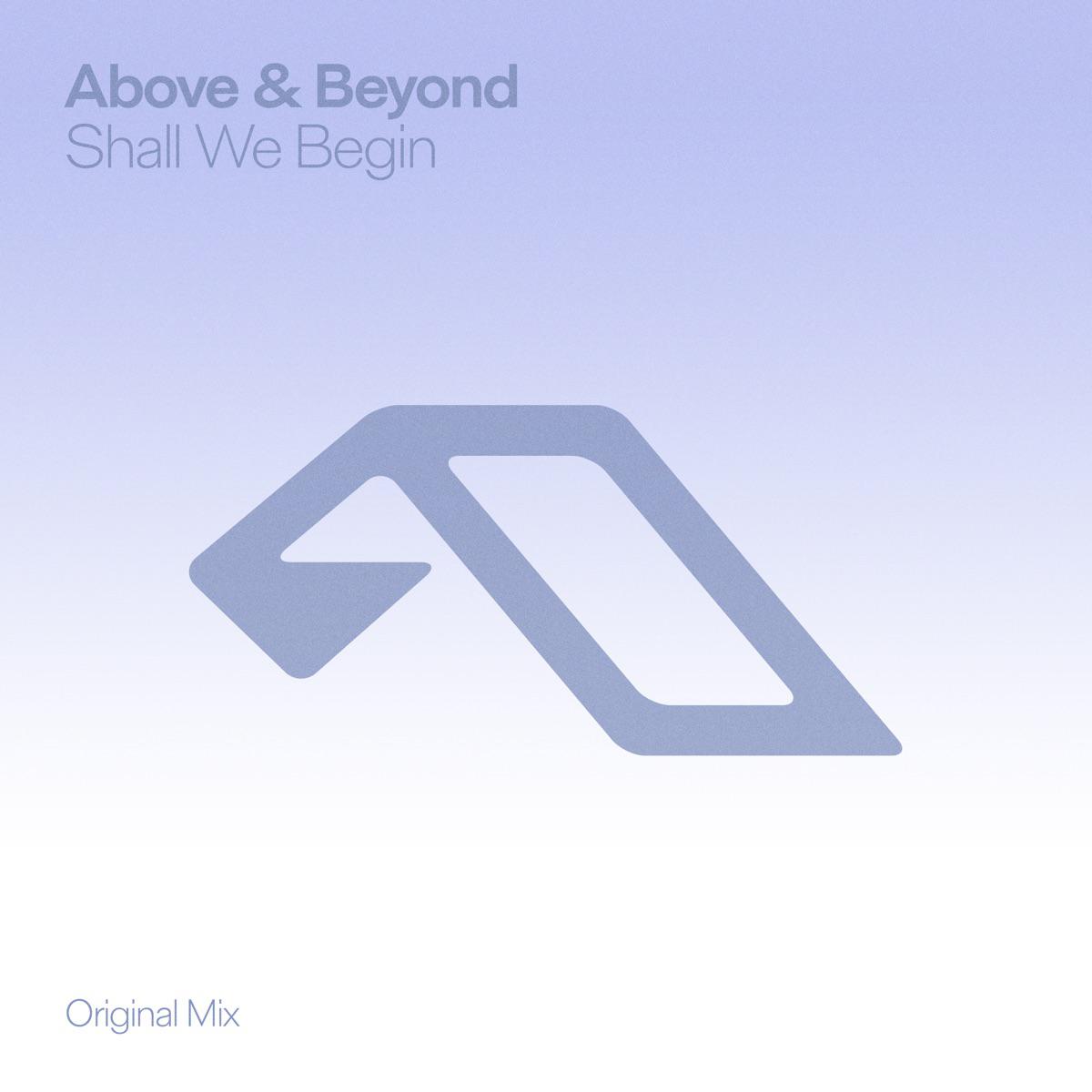 Shall We Begin - Above & Beyond