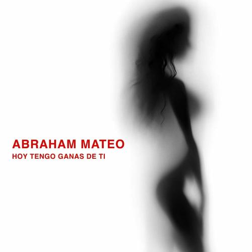Abraham Mateo - Hoy Tengo Ganas De Ti