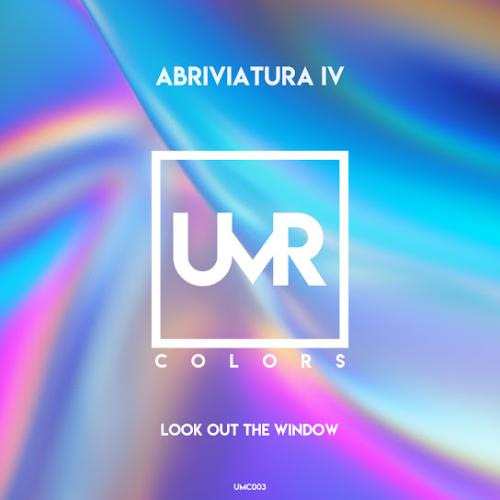 Abriviatura IV - Look Out the Window