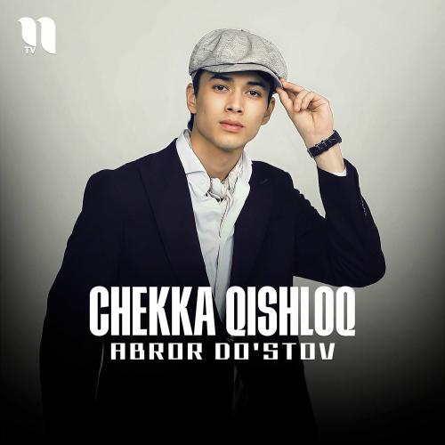 Chekka Qishloq - Abror Do'stov