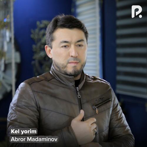 Kel Yorim - Abror Madaminov