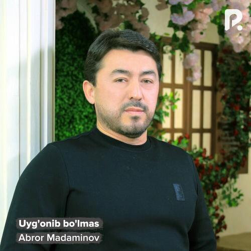 Uyg'onib Bo'lmas - Abror Madaminov