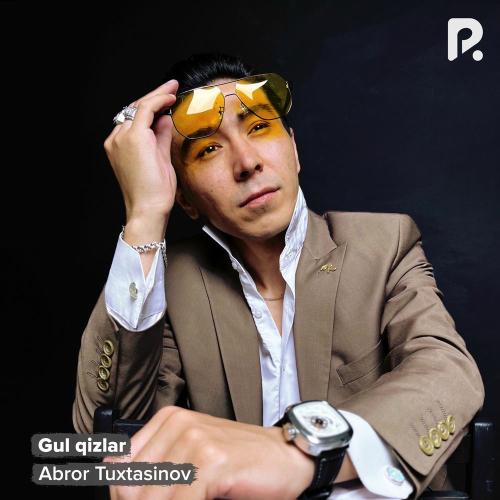Gul Qizlar - Abror Tuxtasinov