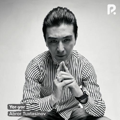 Yor-yor - Abror Tuxtasinov
