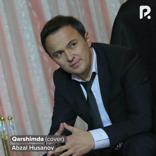 Qarshimda (Cover) - Abzal Husanov