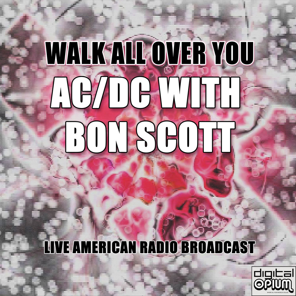 Walk All Over You (Live) - AC_DC feat. Bon Scott
