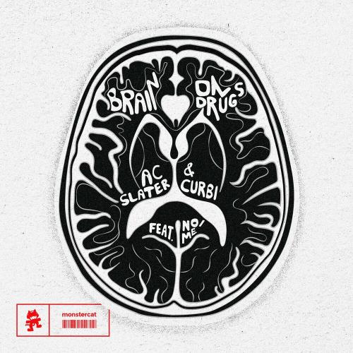 AC Slater & Curbi feat. feat. Datii Girl - Brain On Drugs