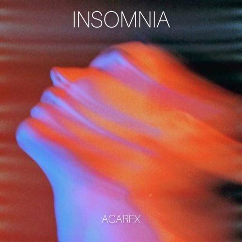 Acarfx - Insomnia