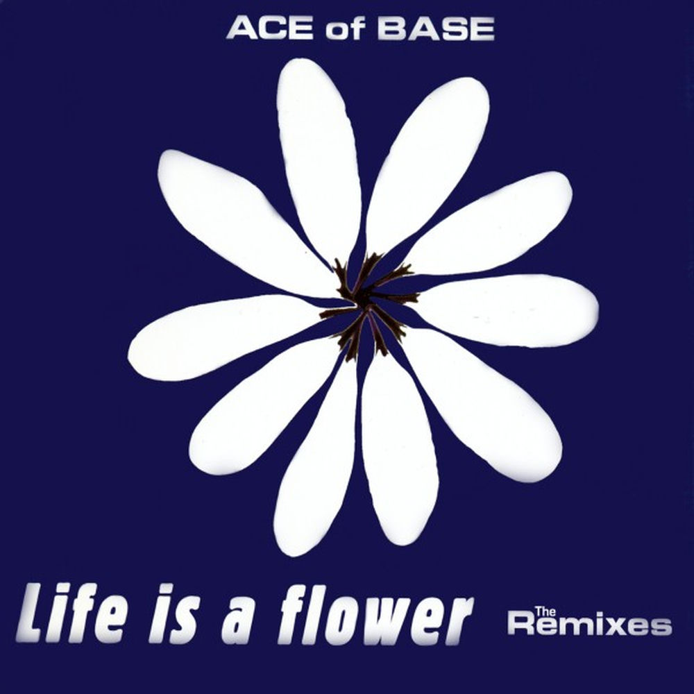 Life Is A Flower (Sweetbox Mix 1) - Ace of Base