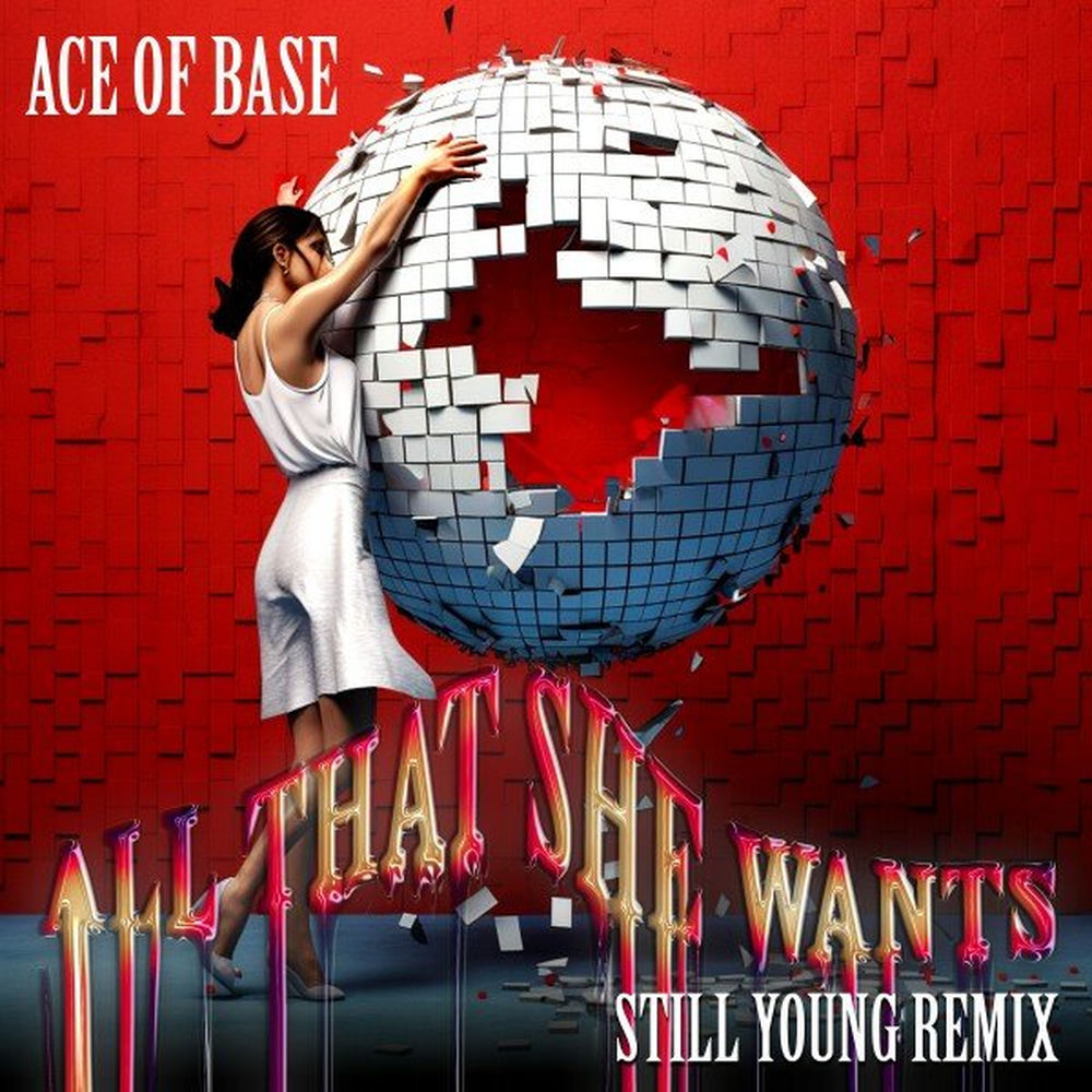 All That She Wants (Still Young Extended Remix) - Ace of Base & Still Young