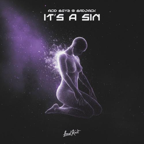 Acid Boyz & Badjack - It's A Sin