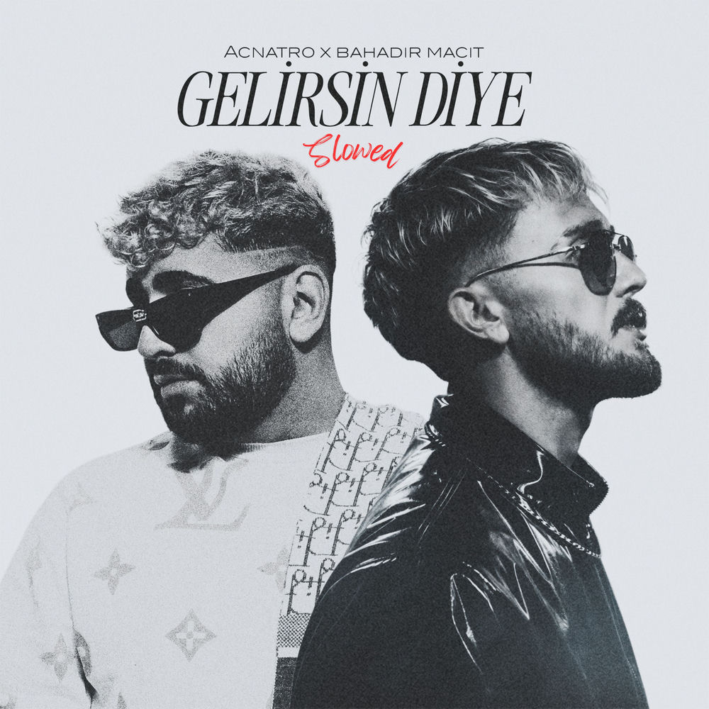 Gelirsin Diye (Slowed) - Acnatro & Bahadır Macit