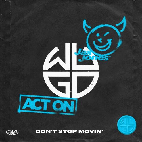 Dont Stop Movin - Act On feat. Jax Jones
