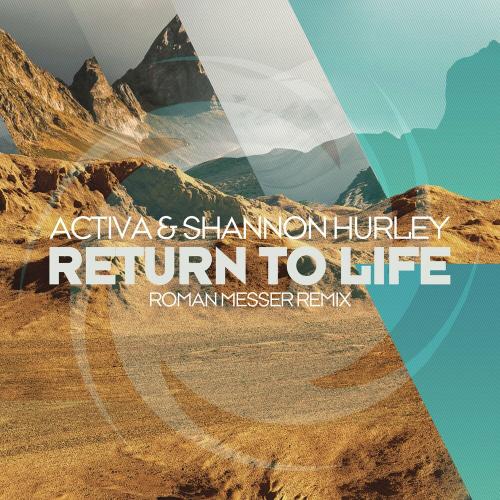 Activa, Shannon Hurley - Return To Life (Roman Messer Remix)