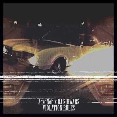 VIOLATION RULES - AcxdNøh, DJ SIRWARS