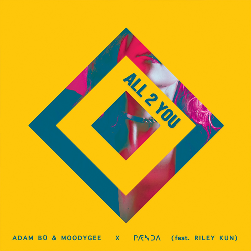 Adam Bü & Moodygee & Paenda feat. Riley Kun - All 2 You