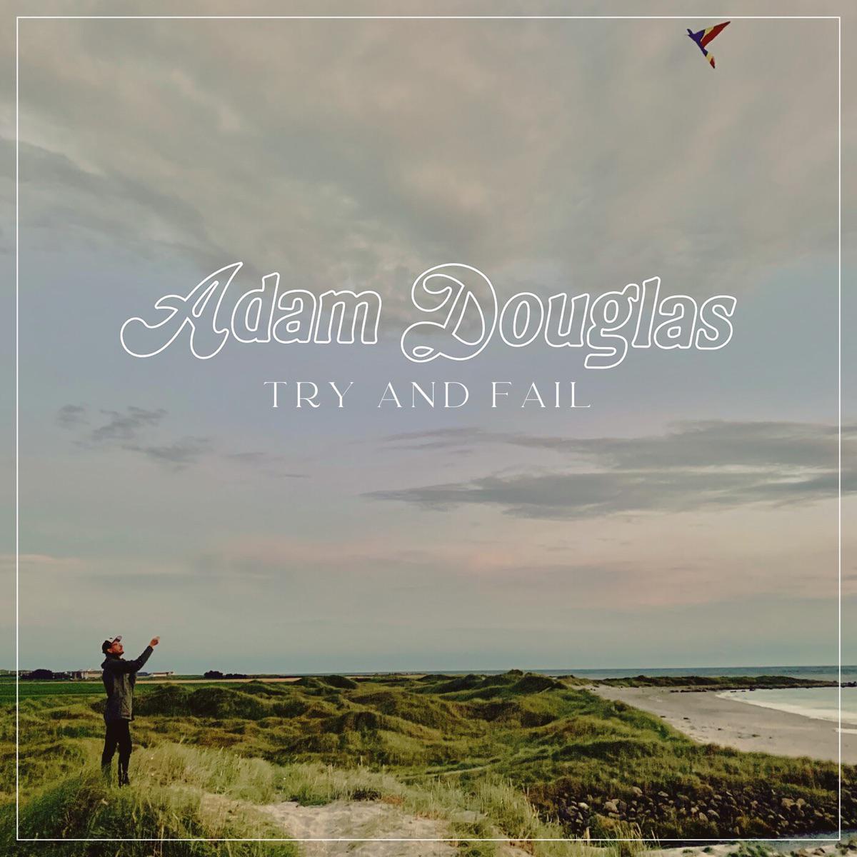Try and Fail - Adam Douglas