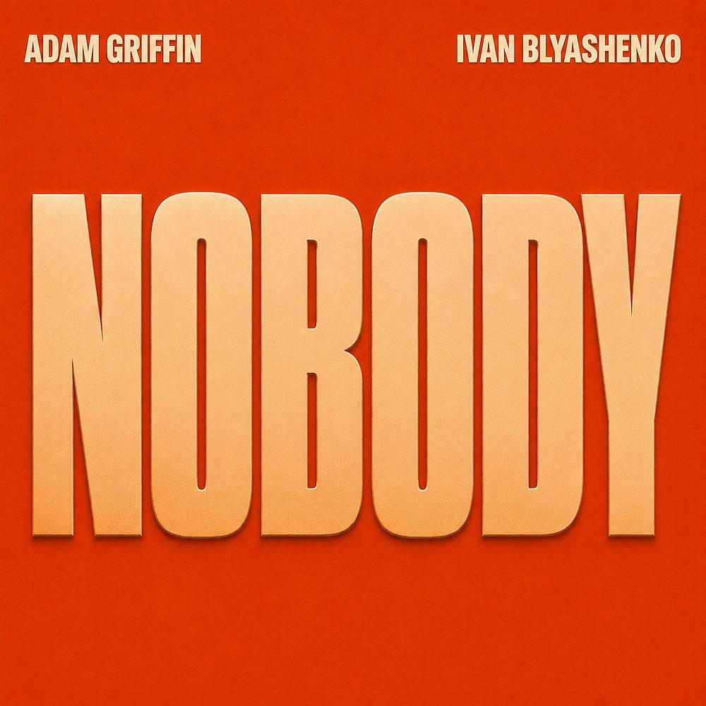 Nobody - Adam Griffin & Ivan Blyashenko