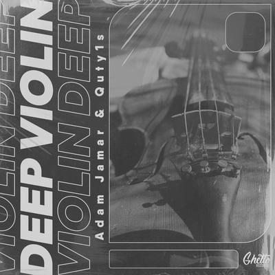 Deep Violin - Adam Jamar, Quty1s