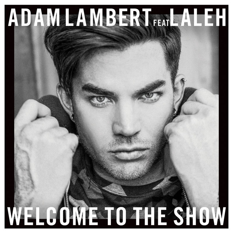 Welcome To The Show (Feat. Laleh) - Adam Lambert & Laleh