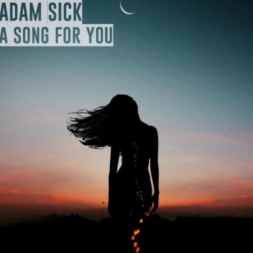 A Song For You (Radio Mix) - Adam Sick