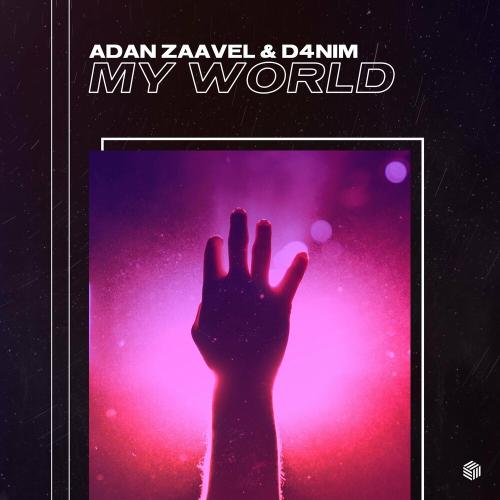 My World - Adan Zaavel feat. D4NIM