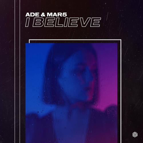 Adé & MAR5 - I Believe