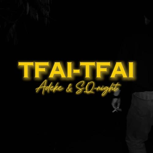 ADEKE, Sq-Night - Tfai-tfai